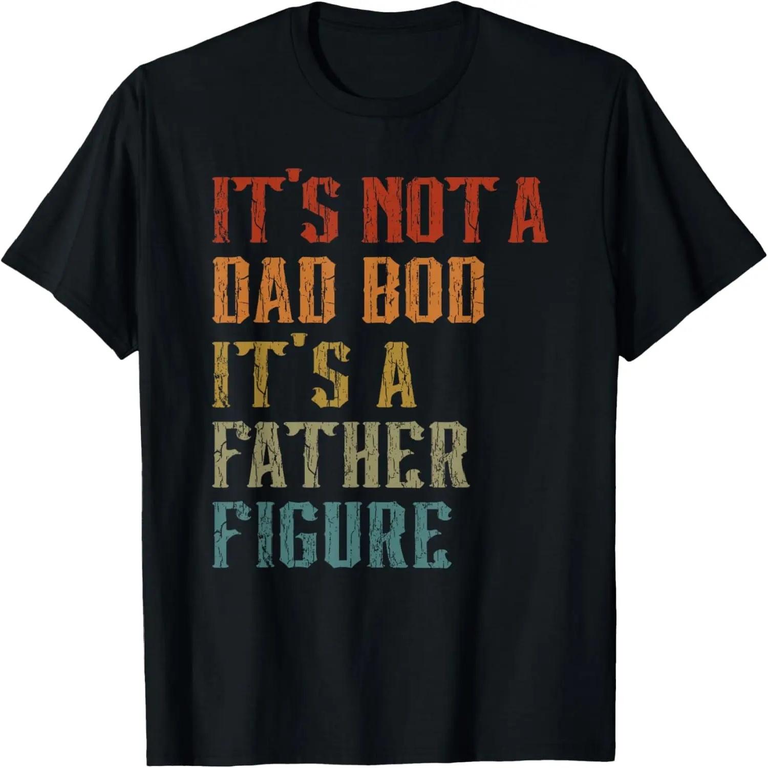 It s Not A Dad Bod It s A Father Figure Funny Retro Vintage T-Shirt S чёрный