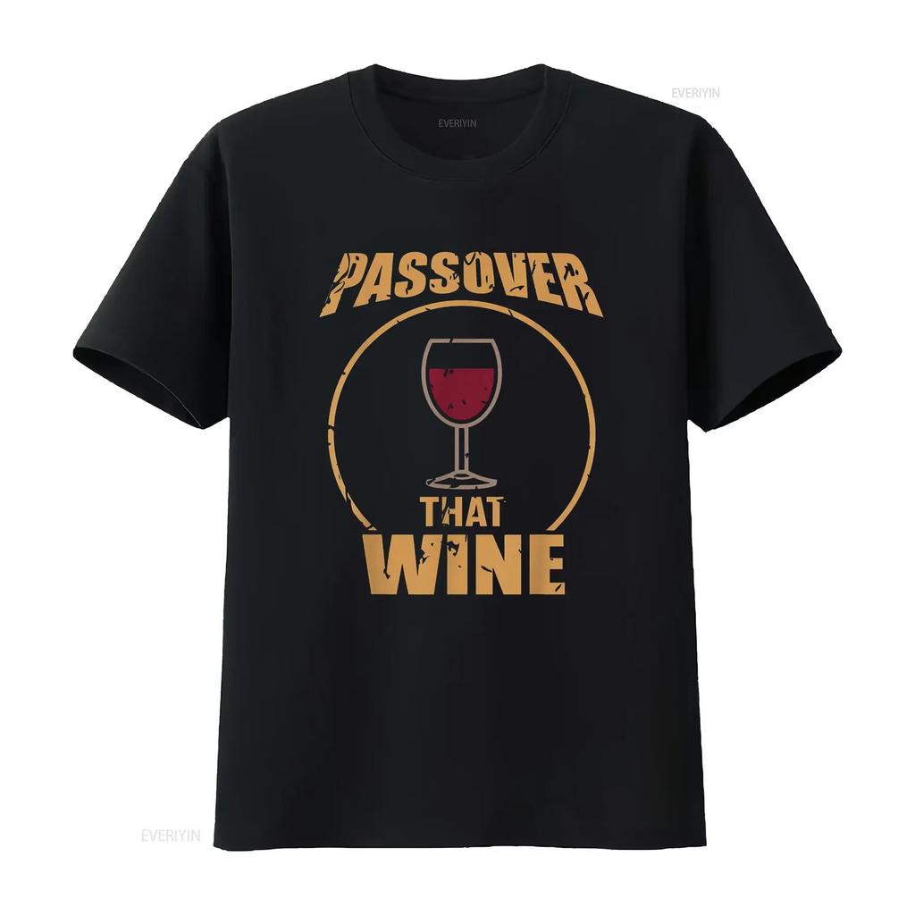 Passover That Wine Funny Pesach Jewish Holiday T Shirt Vintage Washed Unisex Top For Everyday Wear Casual Comfortable Stretched