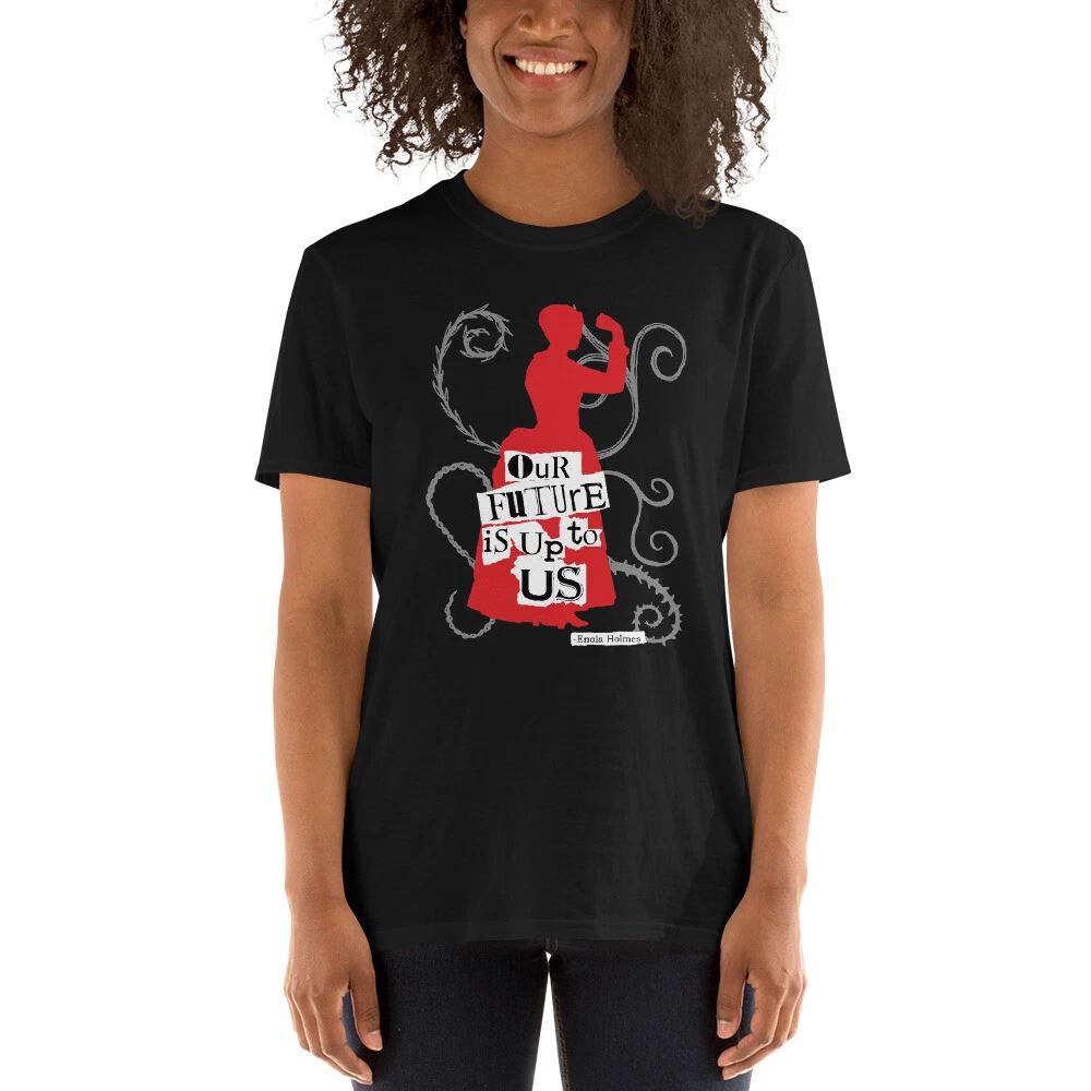 Enola Holmes Our Future is Up to Us Girl Power Unisex t-shirt Gothic Victorian 4XL