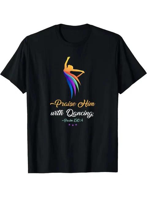 Praise Him with Dancing Christian Worship Dancer Girl T-Shir Size S-4XL T-Shirt S