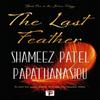 The Last Feather by Shameez Patel Papathanasiou Paperback Book 9781787587083