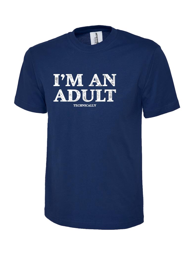 Unisexs Funny IM An Adult Graphic TShirt Casual Humor Crew Neck Tee Gift Top