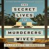 The Secret Lives of Murderers Wives by Elizabeth Arnott Hardback Book 9780241733622