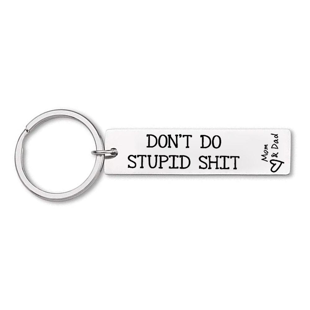 

Inspirational Gift Pendant Dont Do Stupid Shit Mom Dad Stainless Steel Keychain Stainless Steel Keychain for Backpack Bag Pendant 1.2*5CM