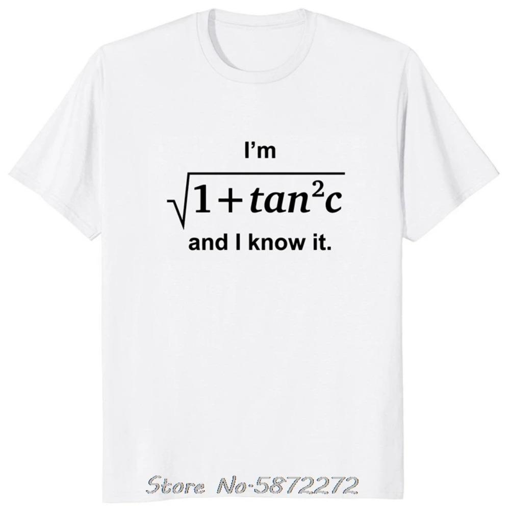 Jsem Sqrt[1 + Tan2 (C)] A já to vím Tričko Bavlněné tričko Oversized Unisex tričko Fitness trička Pánské oblečení Streetwear
