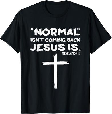 Normal kommt nicht zurück, aber Jesus kommt Offenbarung 14 Unisex-T-Shirt