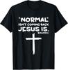 Normal Isnt Coming Back But Jesus Is Revelation 14 Unisex T-Shirt