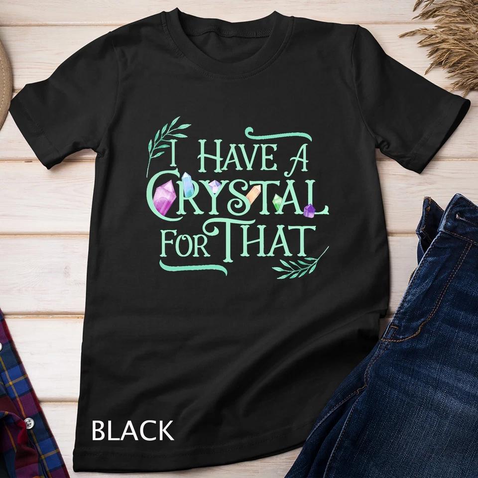 Funny Crystals Witchy Quote Gift Chakras Energy Healing T-Shirt Unisex T-shirt 1 M