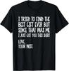 I Tried To Find The Best Fathers Day Funny Husband Gift Unisex T-Shirt