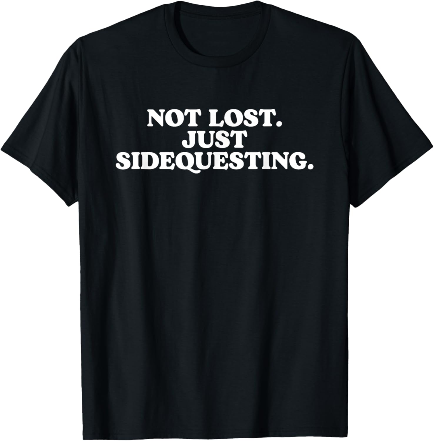 Not Lost Just Sidequesting - Funny Rave EDM T-Shirt S