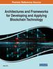 The Architectures and Frameworks for Developing and Applying Blockchain Technology Book