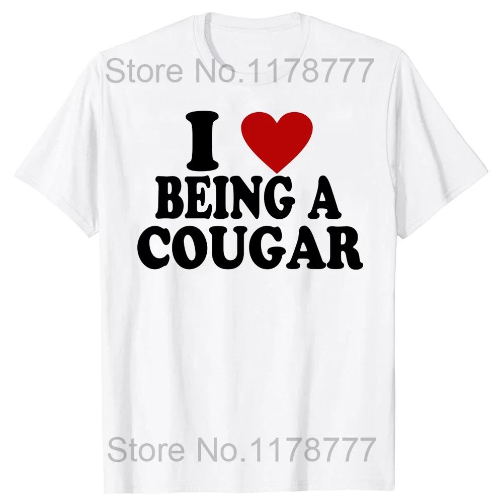 I Heart Love Being A Cougar Hot Older Woman Tee Tops Round Neck ShortSleeve Fashion Tshirt Clothing Casual Basic Tshirts
