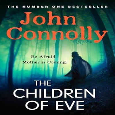 The Children of Eve by John Connolly Hardback Book 9781529391923