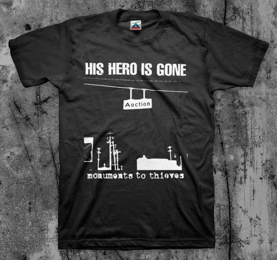His Hero is Gone Monuments To Thieves T shirt S