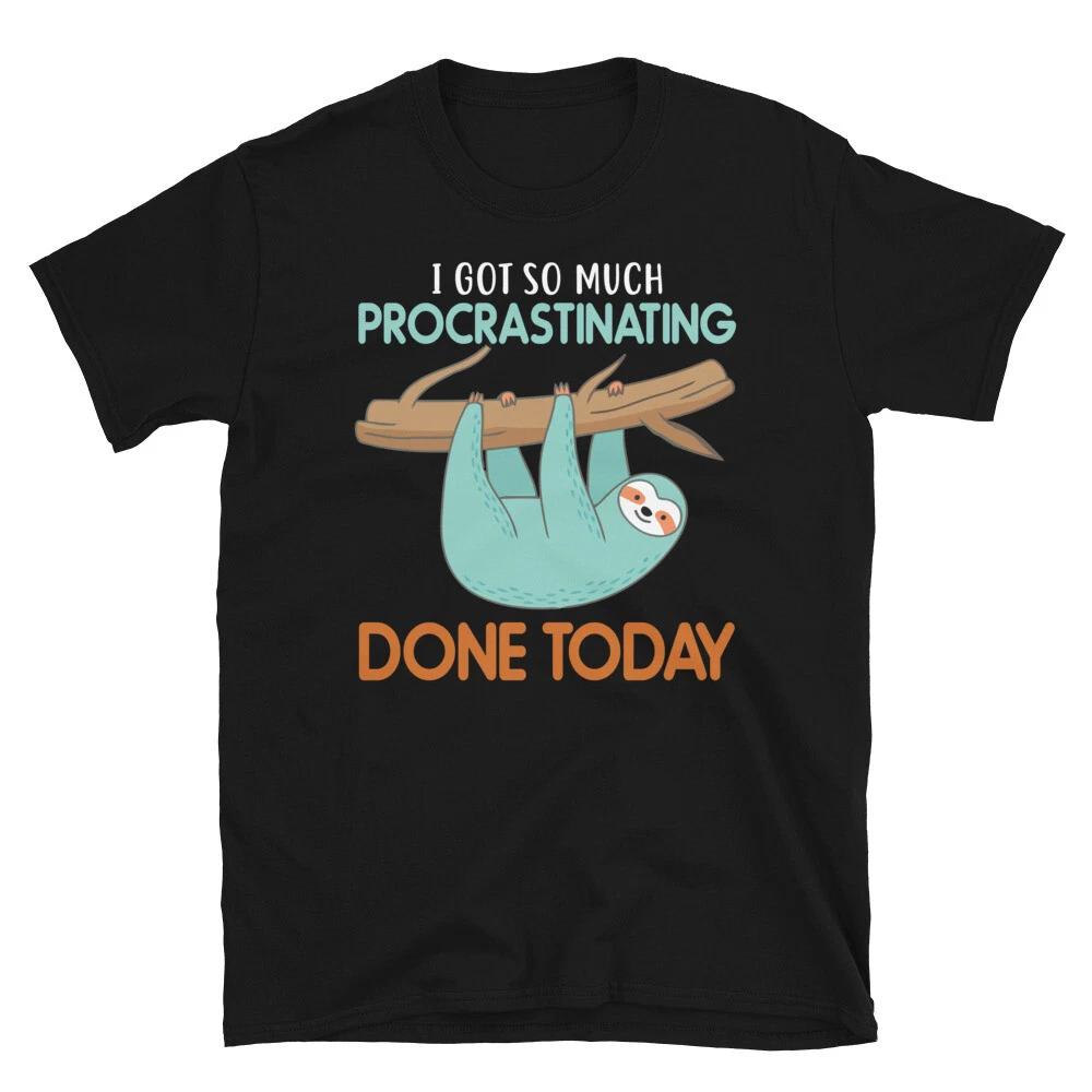 Procrastinating Funny Novelty Sloth Classic Everyday Sarcastic Gift T-Shirt XS
