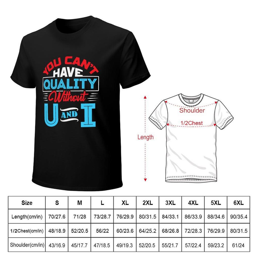 You Cant Have Quality Without U And I TShirt plain korean fashion tees oversized t shirt t shirts for men graphic