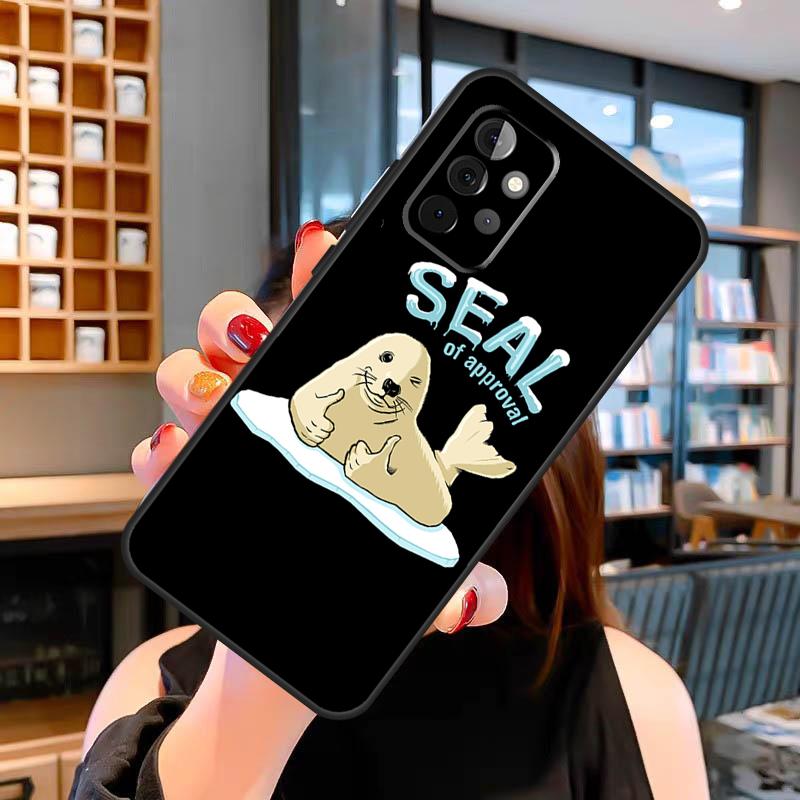 Funny Seal of Approval Case For Samsung Galaxy A06 A05 A16 A26 A36 A56 A53 A32 A52 A33 A13 A55 A35 A15 A14 A34 A54