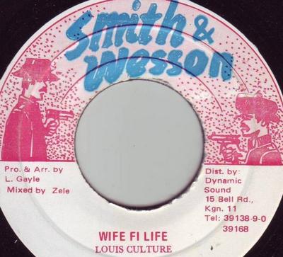 7inch Record LOUIE CULTURE - Wife Fi Life NONE Smith & Wesson Jamaica Reggae, Ska & Dub Used