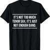 Saxophonist Saxist Tenor Sax Band Saxophone T-Shirt