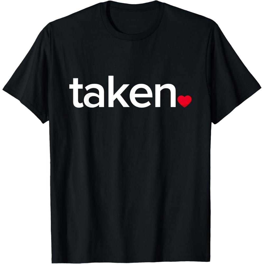 IN LOVE AND TAKEN T-SHIRT Great valentines Day tee T-Shirt 3XL чёрный