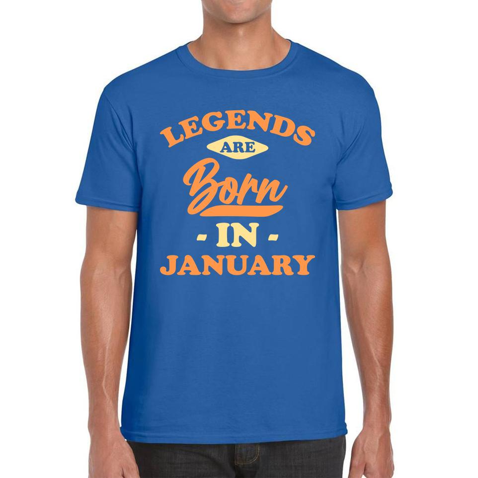 

Legends Are Born In January Funny January Birthday Month Novelty Slogan Mens Tee Top XL