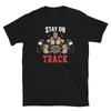 Weightlifting Strength Training Stay On Track T-Shirt