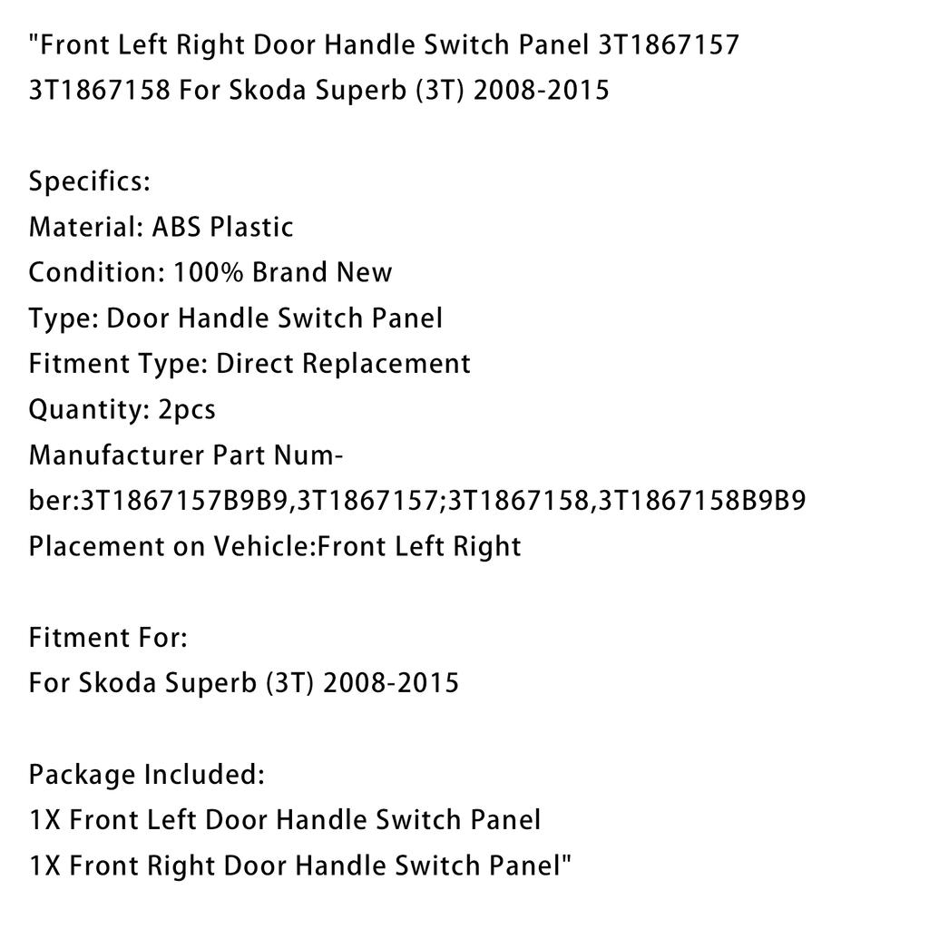 Front Left Right Door Handle Switch Panel For Skoda Superb (3T) 2008-2015