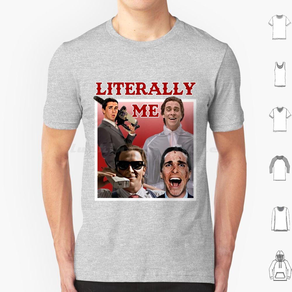 Literally Me T Shirt Cotton Men Women DIY Print Literally Me Literally Movie Movies Actor Man Meme Memes Joke Laugh Style