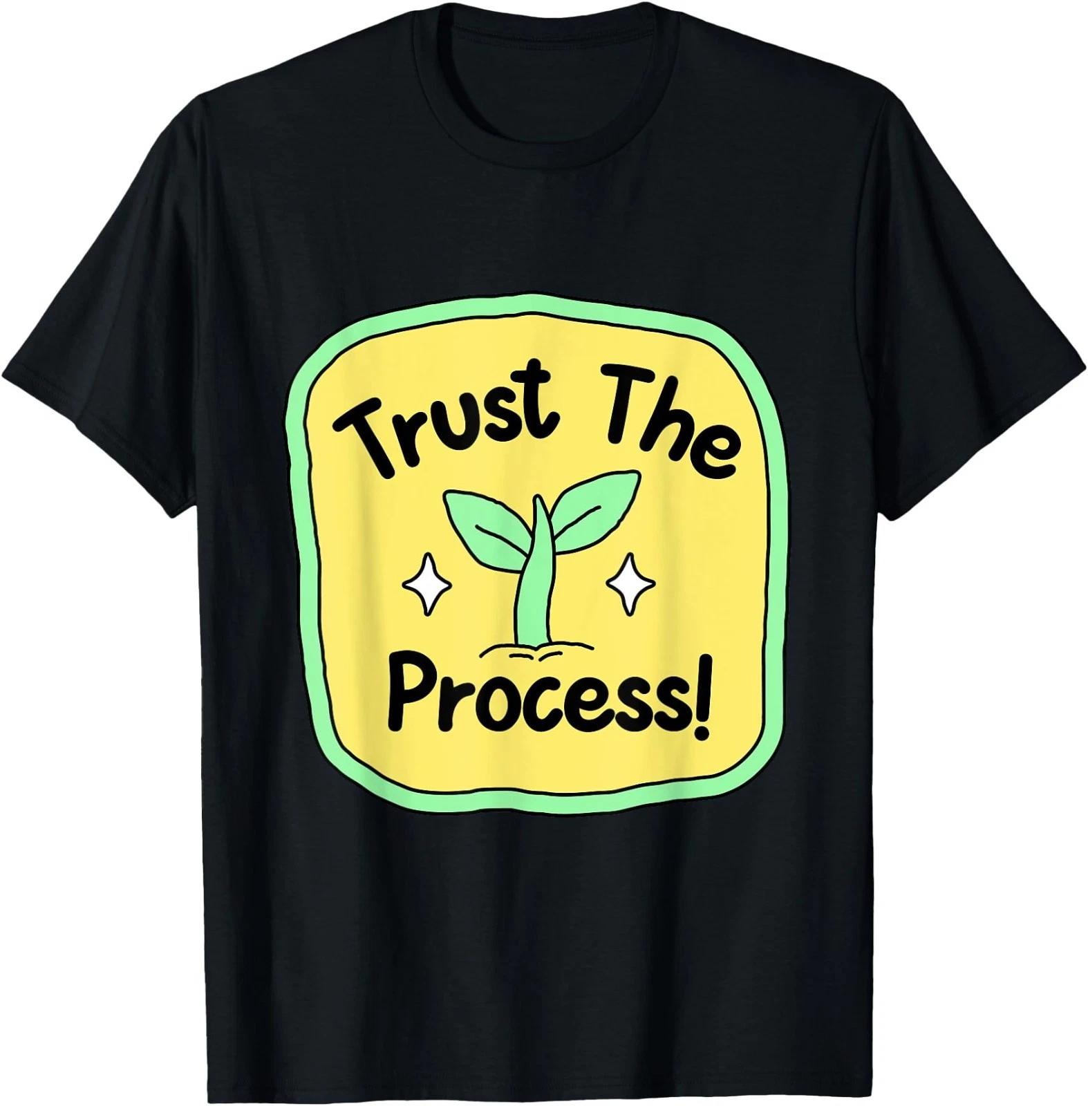 Trust The Process. Motivational Inspirational Men Women T-Shirt XL