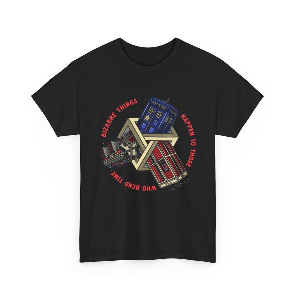 Time Benders T-Shirt | Who Bend Time Bizarre Things Happen to Those Shirt