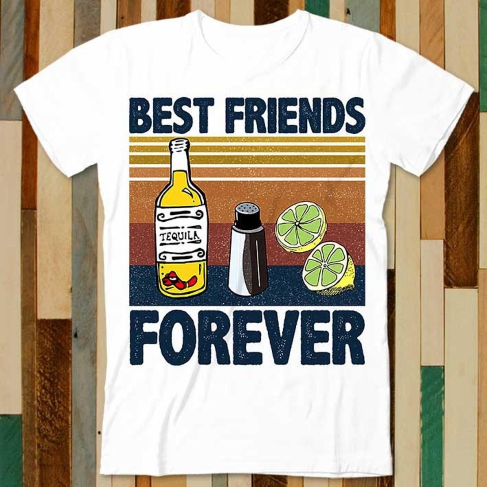 Best Friends Forever Tequila Lemon Salt Ice T Shirt Adult Unisex Men Women Retro Design Tee Vintage Top A4814 M