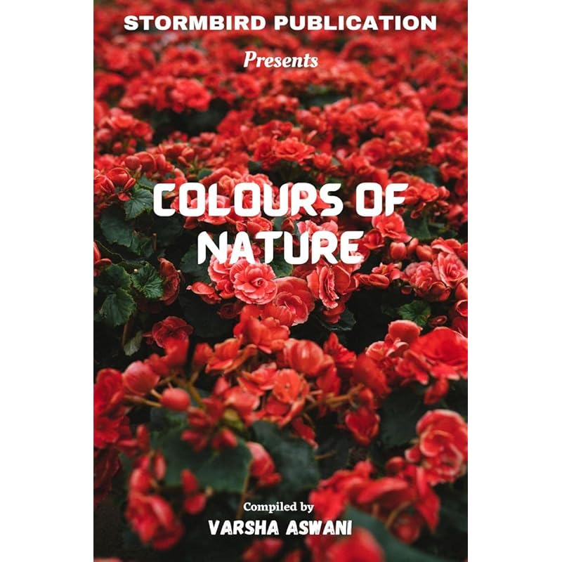 Colours of Nature A small walk in the lap of nature