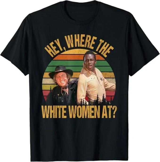 Funny Where The White Women At Quotes Vintage T-Shirt Unisex T-Shirt S