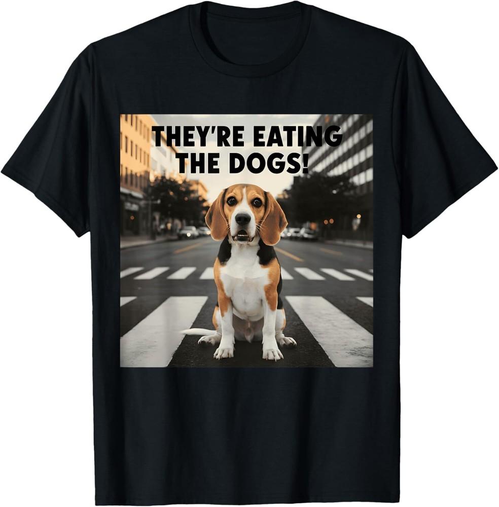 Beagle They re Eating The Dogs Funny Trump Quote Meme T-Shirt Unisex T-Shirt XL