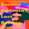 Sammy Espinozas Last Review by Tehlor Kay Mejia Paperback Book 9780593598771