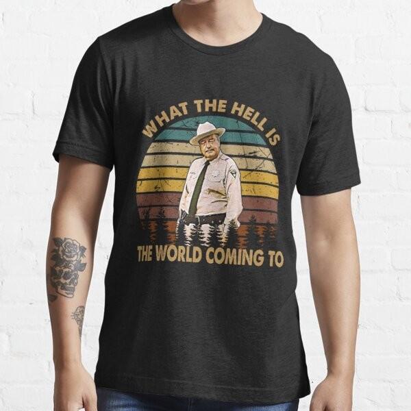 Buford T. Justice Smokey And The Bandit What the hell is the world coming to Tee Unisex T-Shirt XXL