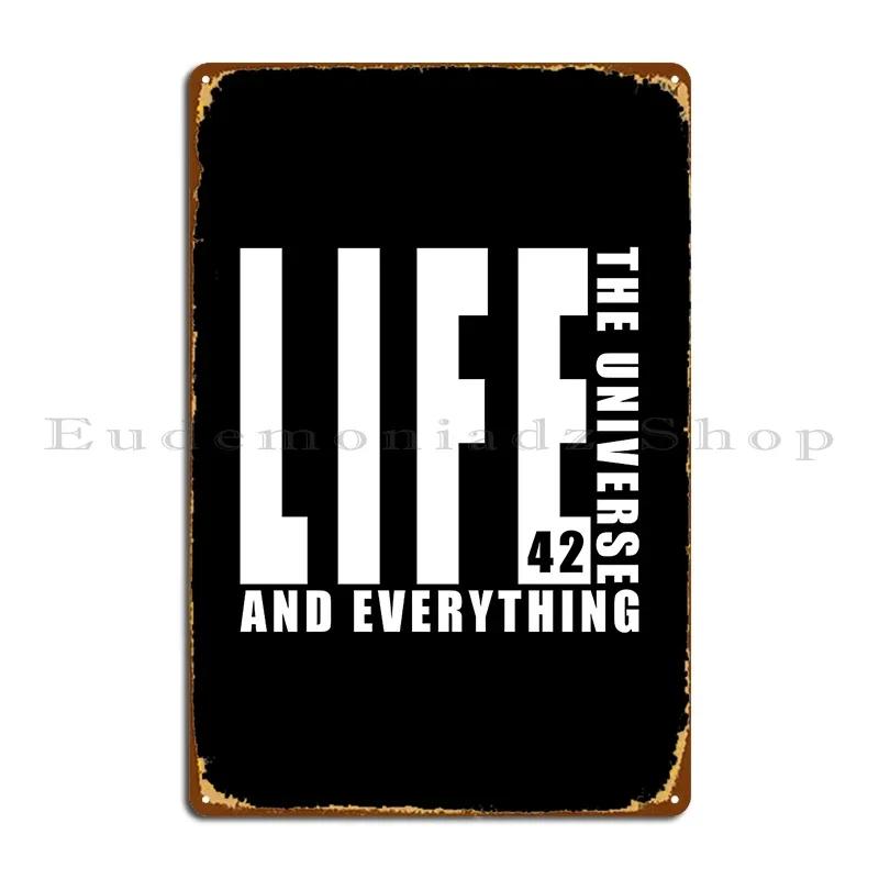Life The Universe And Everything Metal Signs Living Room Plaques Design Cinema Designing Tin Sign Poster