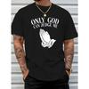 European size Onliy God Can Judge Me New Men's Short-sleeved T-shirt Summer Fashion Trend Top Printed Men's Bottoming Shirt Spring and Round Neck Top