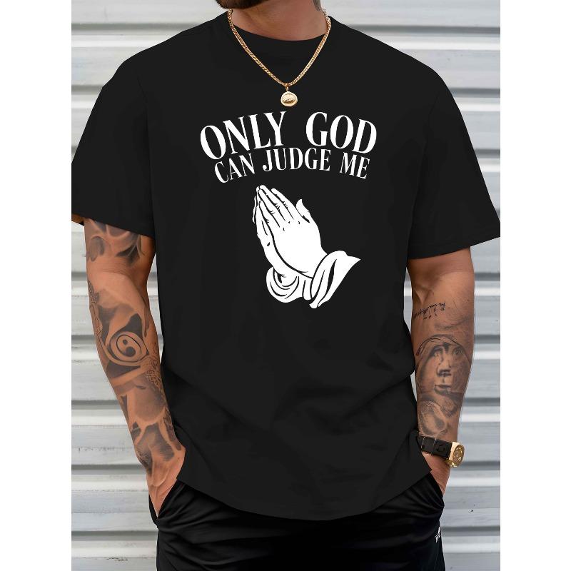 European size Onliy God Can Judge Me New Men's Short-sleeved T-shirt Summer Fashion Trend Top Printed Men's Bottoming Shirt Spring and Round Neck Top