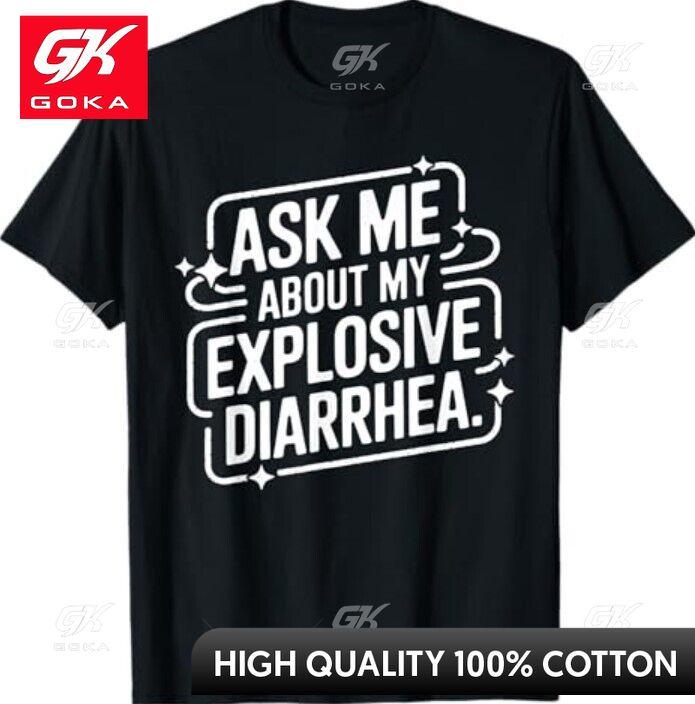 Ask Me about My Explosive Diarrhea Quote Graphic T Shirts Unisexs Clothing New in Tops Tees Cotton Women Funny Summer Tshrits S