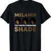 Melanin We're Throwing Shade Afro Black Women Empowerment T-Shirt