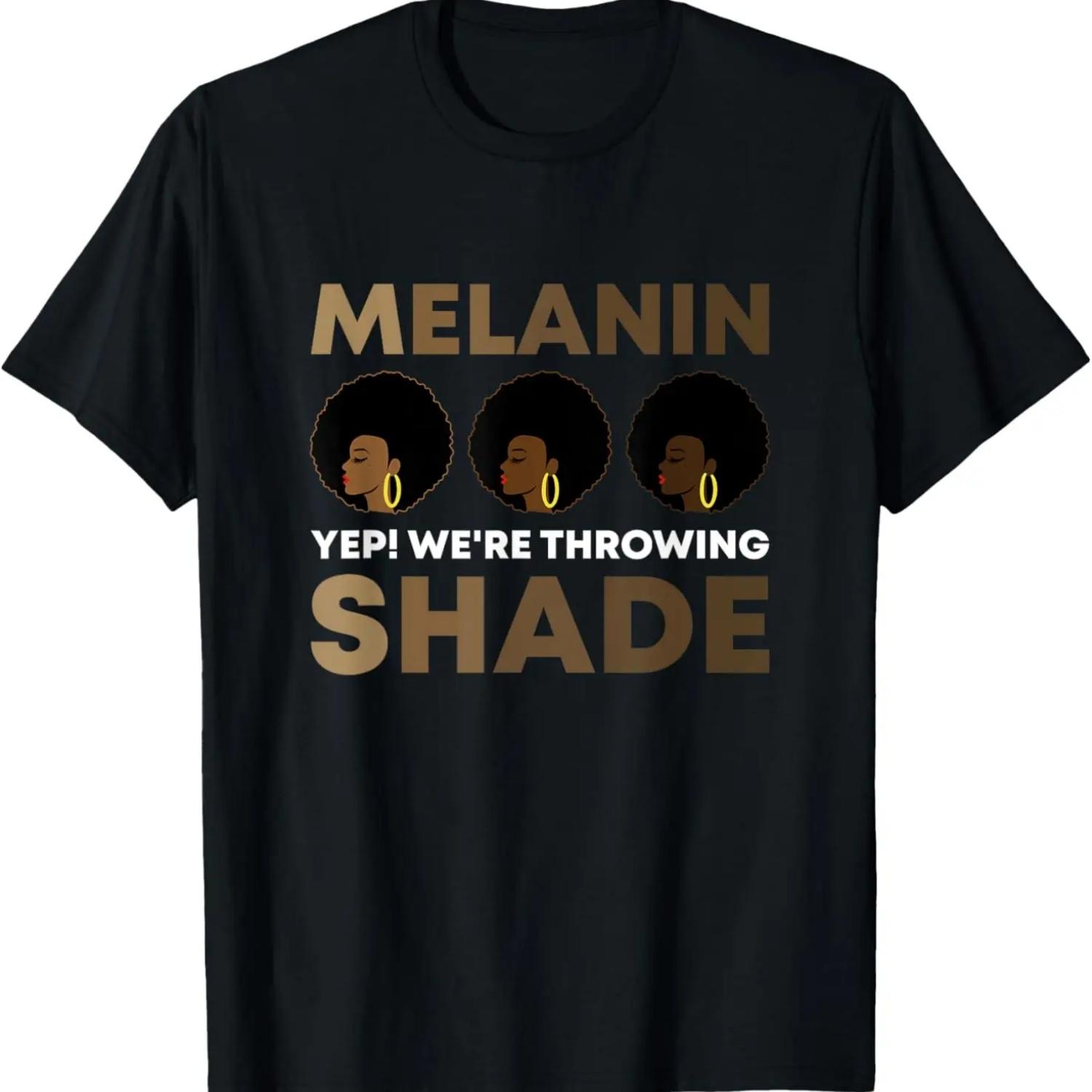 

Melanin We re Throwing Shade Afro Black Women Empowerment T-Shirt S чёрный