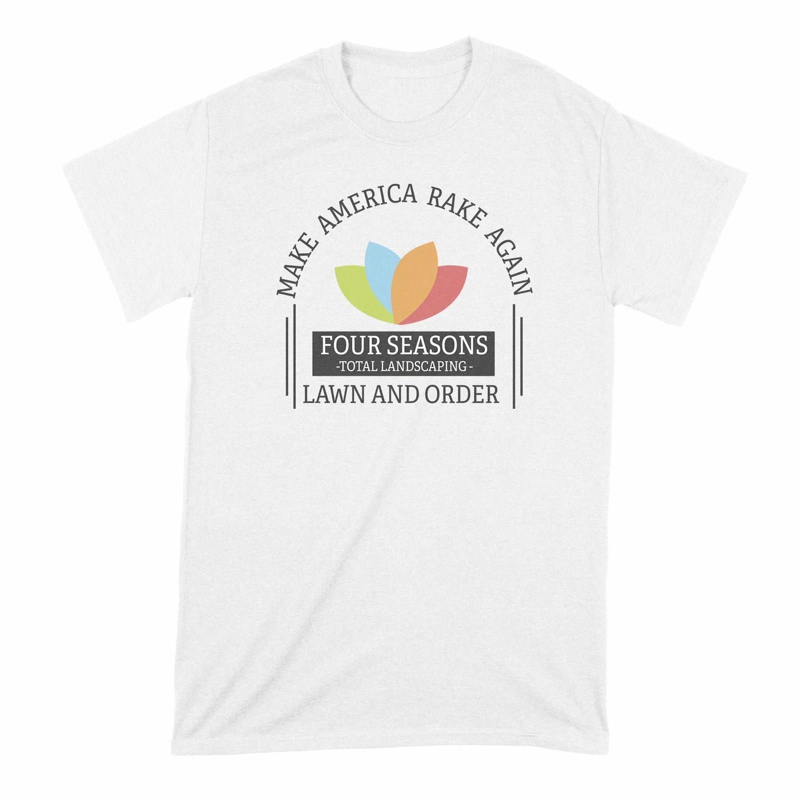 Four Seasons Total Landscaping Shirt Make America Rake Again Four Seasons Landsc S