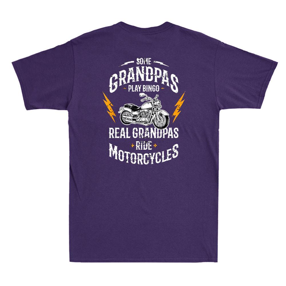 Some Grandpas Play Bingo Real Grandpas Ride Motorcycles On Back Unisexs Tshirt