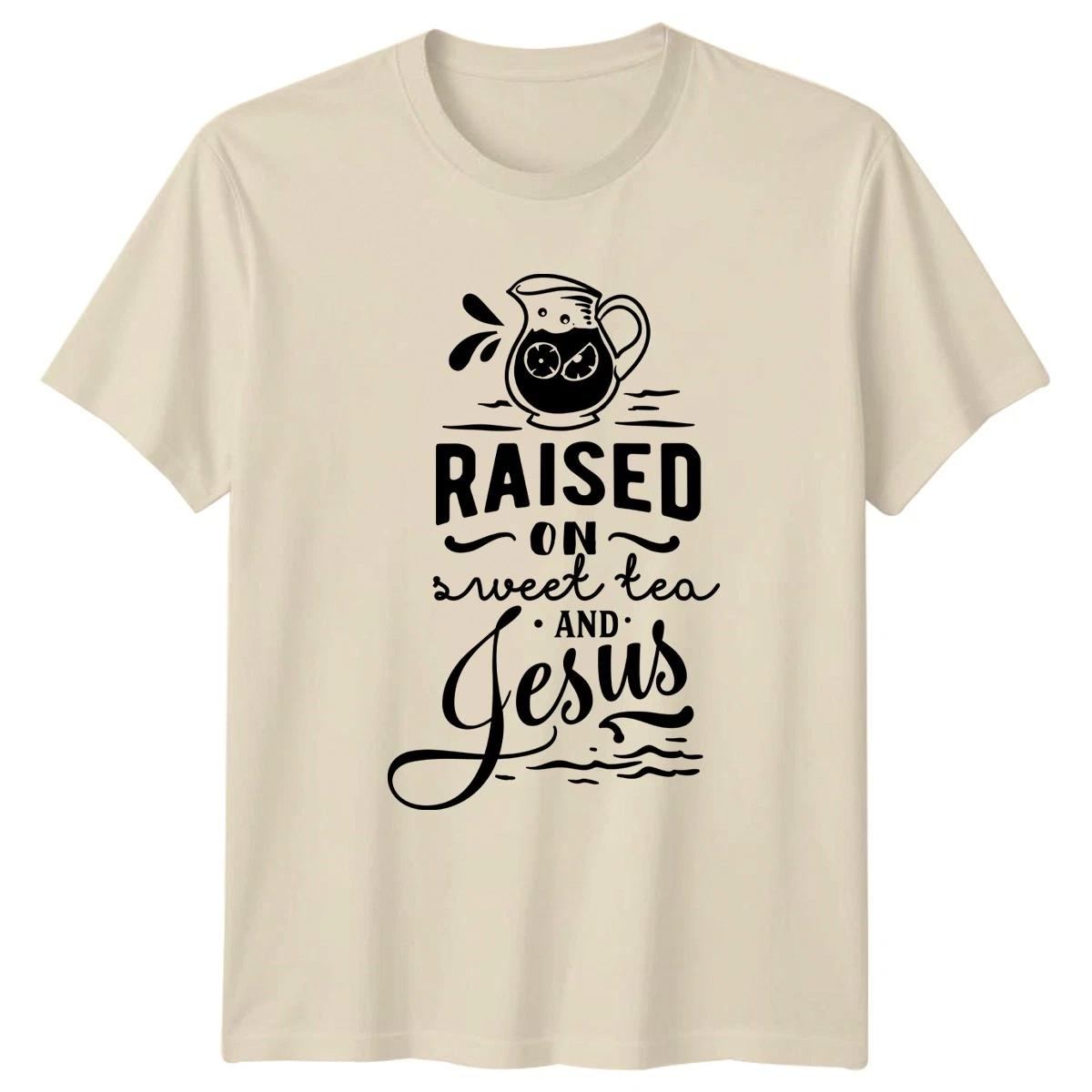 Raised On Sweet Tea And T-Shirt Southern Culture Christian Faith S