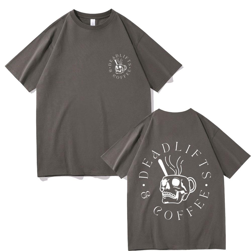 Deadlifts and Coffee Graphic Tshirt Male Gym Fitness T Shirts Men Women Funny Skeleton Tshirt Unisex Pure Cotton Short Sleeve