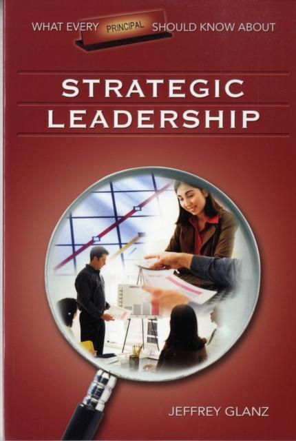 The What Every Principal Should Know About Strategic Leadership Book