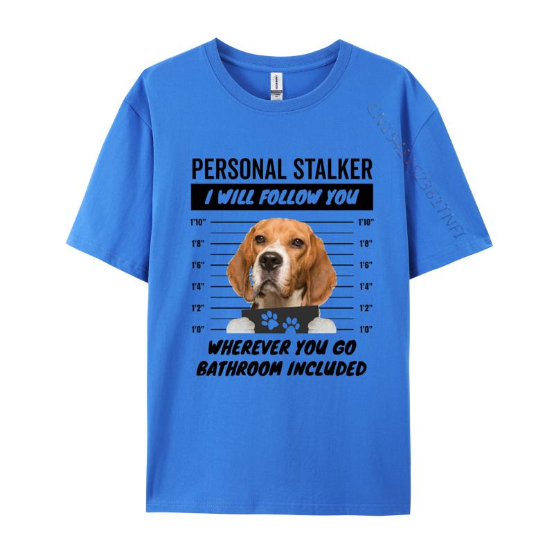 Personal Stalker Dog Beagle Tshirts Funny 2024 Popular New Arrival TShirt Oversize Cotton Shirt For Men TShirt