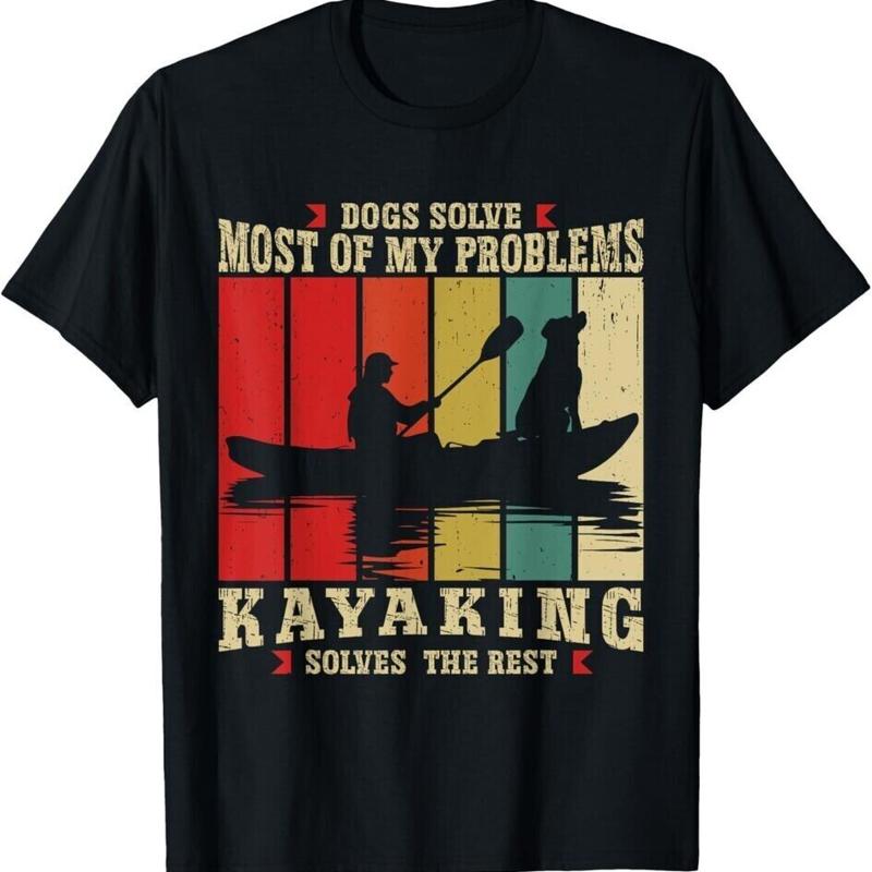 Dogs Solve Most Of My Problems Kayaking Solves The Rest Black T Shirt