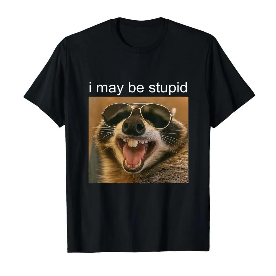Camiseta feUnisexina I puede ser una camiseta estúpida y divertida de Unisexga de mapache dank Meme S